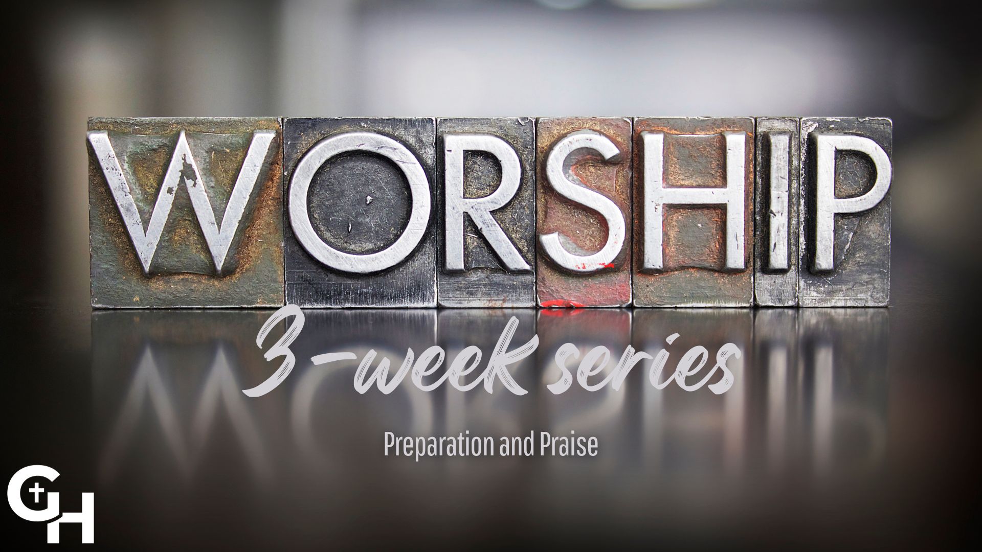 Worship: Preparation and Praise