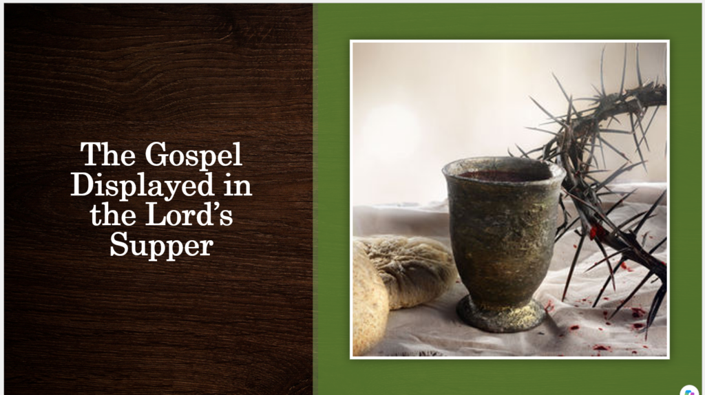 The Gospel Displayed in the Lord’s Supper